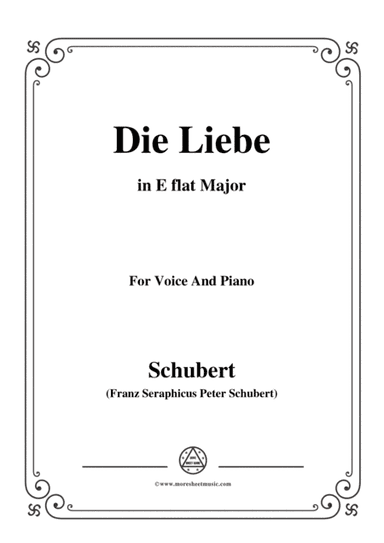 Schubert-Die Liebe,in E flat Major,for Voice&Piano (arr. MSM)