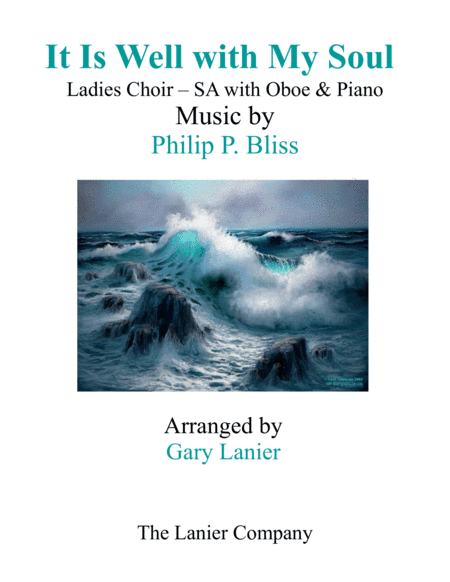 IT IS WELL WITH MY SOUL (Ladies Choir - SA with Oboe & Piano) (arr. Gary Lanier)