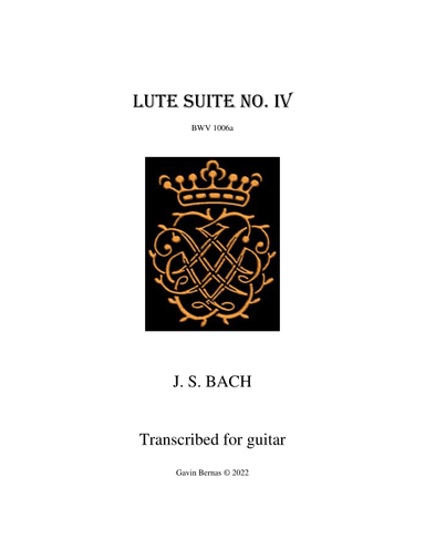 Bach Fourth Lute Suite BWV 1006a (arr. transcribed by Gavin Bernas)