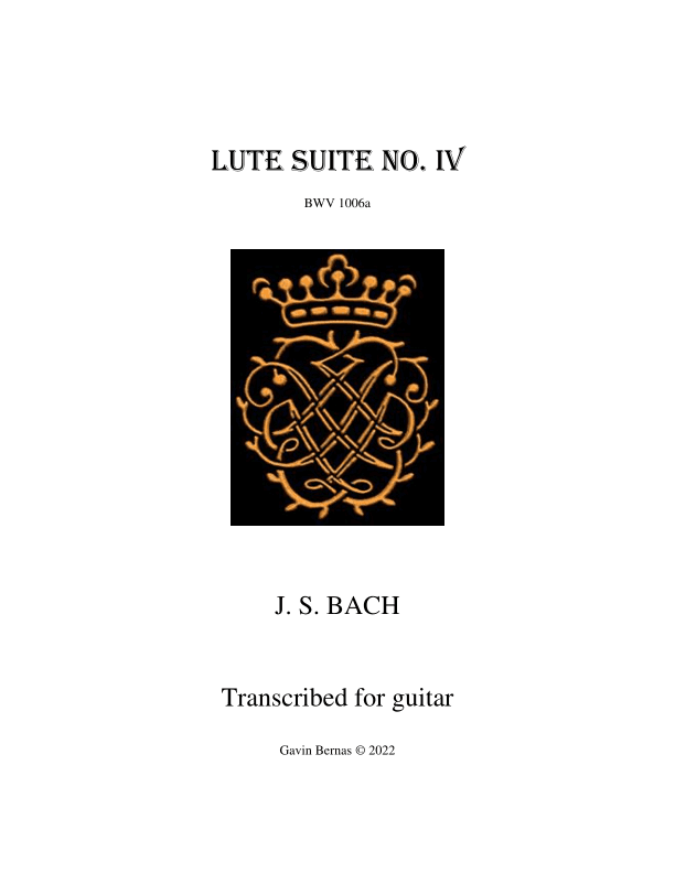 Bach Fourth Lute Suite BWV 1006a (arr. transcribed by Gavin Bernas)