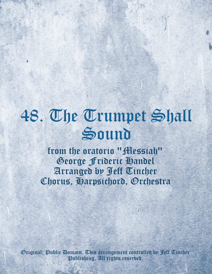 48. The Trumpet Shall Sound (arr. Jeff Tincher)