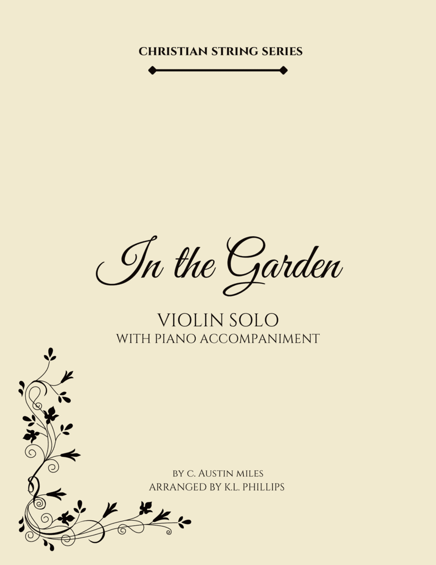 In the Garden - Violin Solo with Piano Accompaniment (arr. K.L. Phillips)