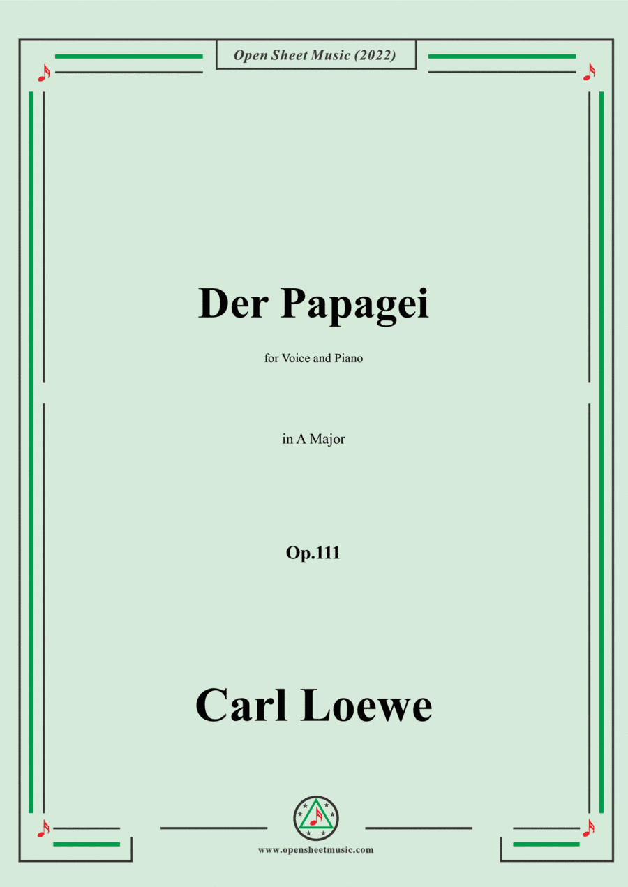 Loewe-Der Papagei,in A Major,Op.111,for Voice and Piano (arr. Open Cloud)