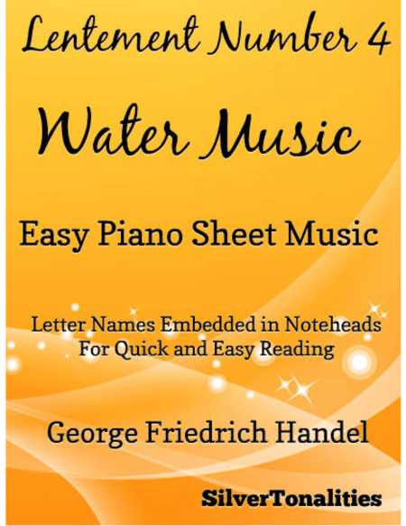 Lentement Number 4 the Water Music Easy Piano Sheet Music (arr. SilverTonalities)