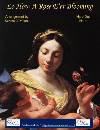LO, HOW A ROSE E'ER BLOOMING, Harp I (arr. Serena O’Meara.)