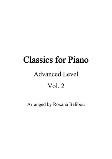 Classics for Piano Advanced Level vol. II Sheet Collection (arr. Roxana Belibou)