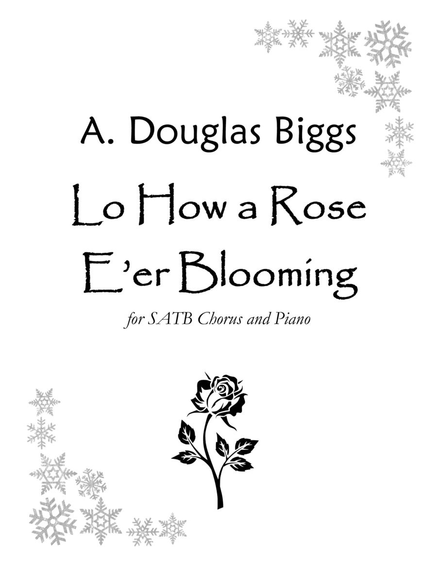 Lo How a Rose E'er Blooming for SATB Chorus and Piano (arr. A. Douglas Biggs)