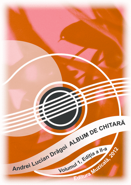 Guitar album - volume 1 (35 pieces for guitar solo), edition II - 2012 (Romanian language edition)