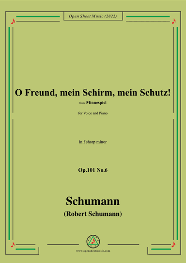 Schumann-O Freund,mein Schirm,mein Schutz!Op.101 No.6,in f sharp minor (arr. OSM Press)