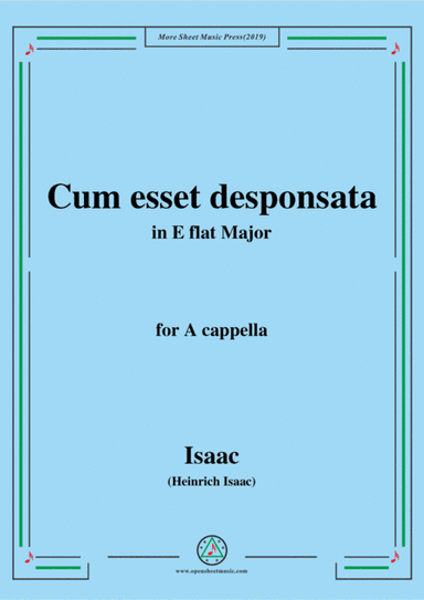 Isaac-Cum esset desponsata,in E flat Major,for A cappella (arr. MSM)