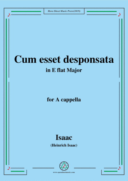 Isaac-Cum esset desponsata,in E flat Major,for A cappella (arr. MSM)