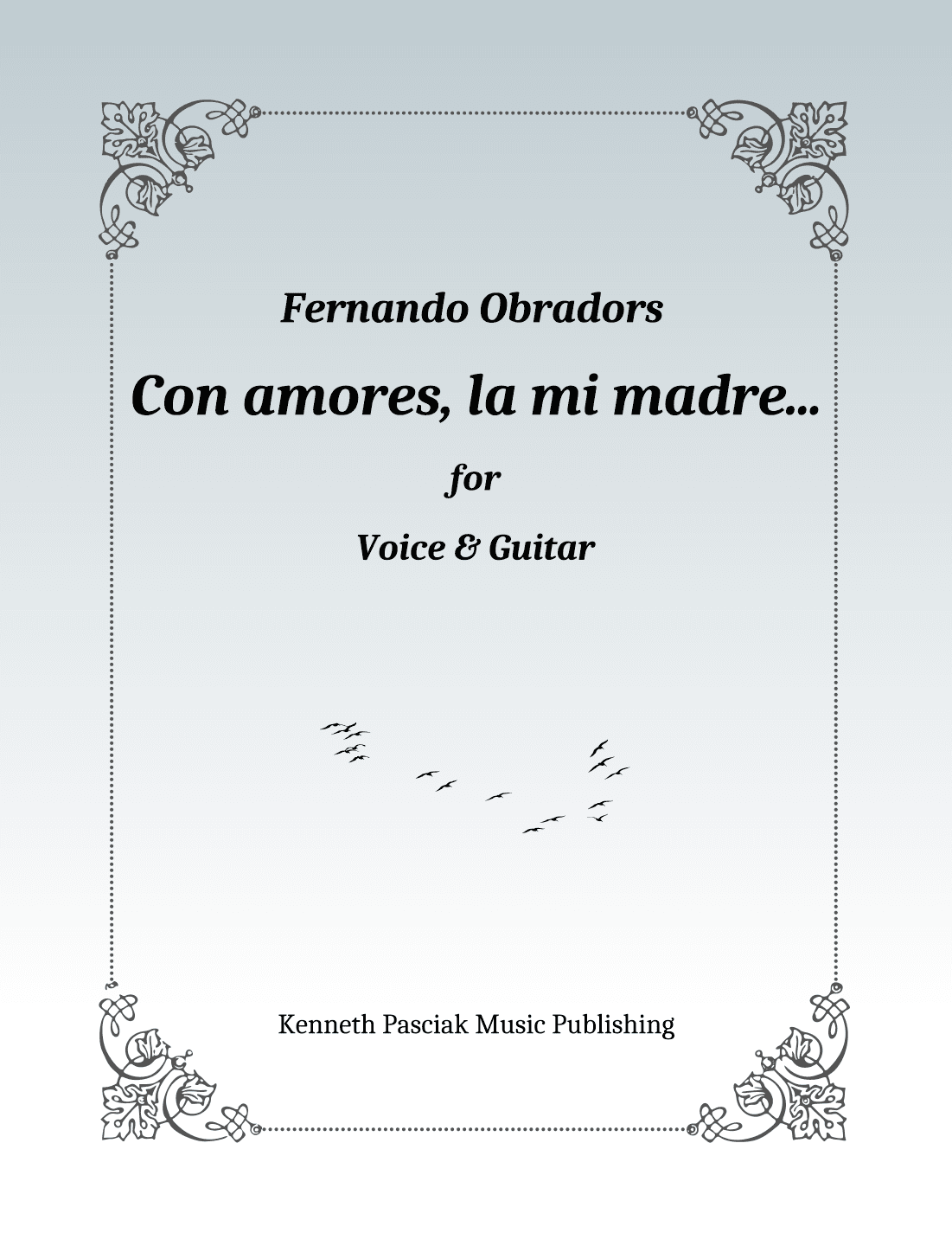 Con amores, la mi madre (for Voice & Guitar) (arr. Kenneth Pasciak)