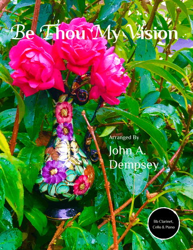 Be Thou My Vision (Trio for Clarinet, Cello and Piano) (arr. John A. Dempsey)