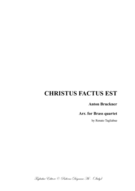 CHRISTUS FACTUS EST - WAB 11 - Bruckner - Arr. for Brass Quartet - With Parts (arr. Renato Tagliabue)