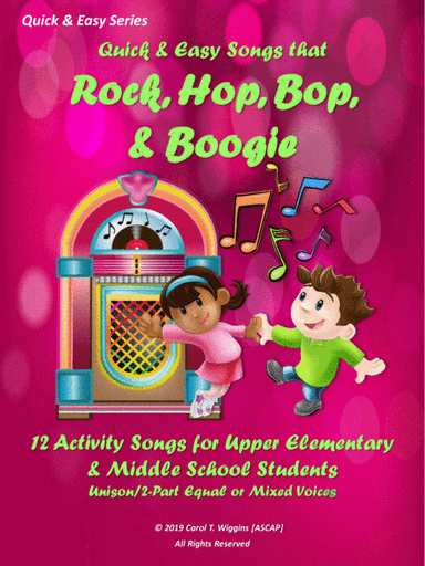 Quick & Easy Songs that Rock, Hop, Bop, & Boogie (12 Activity Songs for Upper Elementary & Middle Sc