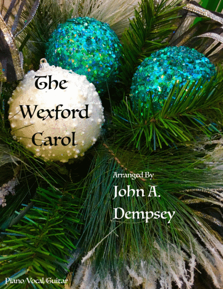 The Wexford Carol (Piano/Vocal/Guitar) (arr. John A. Dempsey)