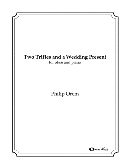 Two Trifles and a Wedding Present  - for oboe