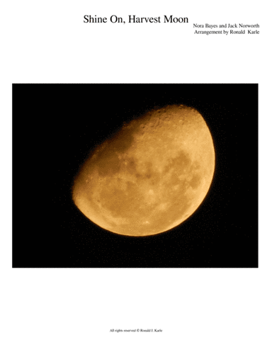 Shine on Harvest Moon (arr. Ronald J. Karle)