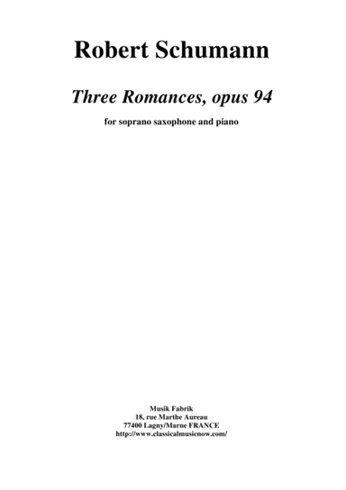 Robert Schumann:  Three Romances (Drei Romanzen), Opus 94, arranged for Bb soprano saxophone and pia (arr. Paul Wehage)