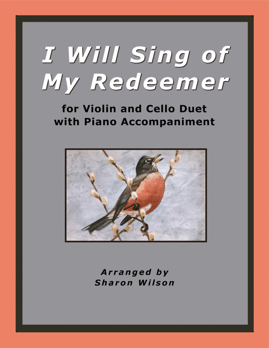 I Will Sing of My Redeemer with Jesus Loves Me (for Violin and Cello Duet with Piano accompaniment) (arr. Sharon Wilson)