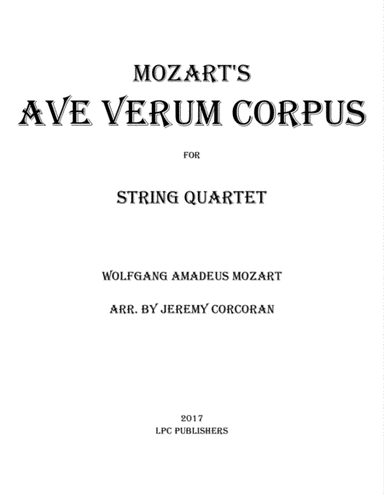 Ave Verum Corpus for String Quartet (arr. Jeremy Corcoran)