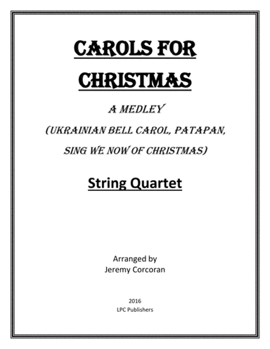 Carols for Christmas a Medley for String Quartet (arr. Jeremy Corcoran)