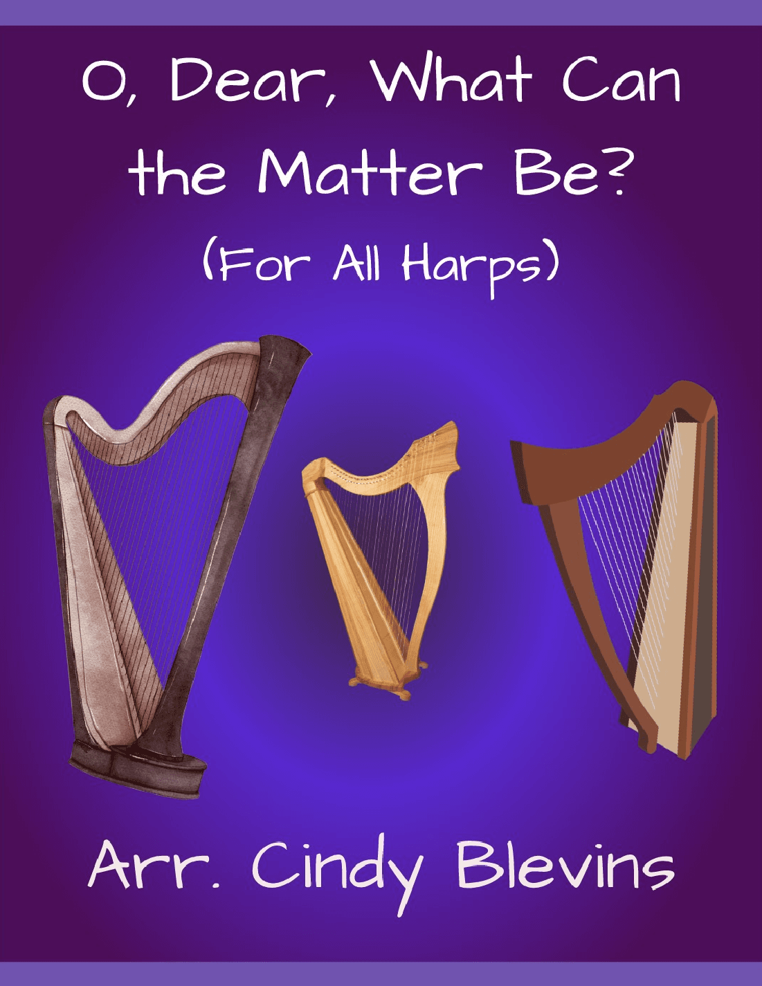 Oh, Dear, What Can The Matter Be, for Lap Harp Solo (arr. Cindy Blevins)