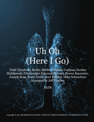 Uh Oh (here I Go) (arr. Jeff Tincher)