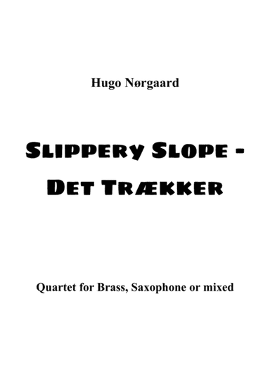 Slippery Slope  -  Det Trækker