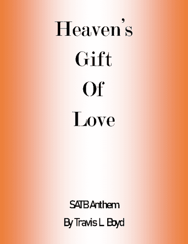 Heaven's Gift of Love (SATB anthem)