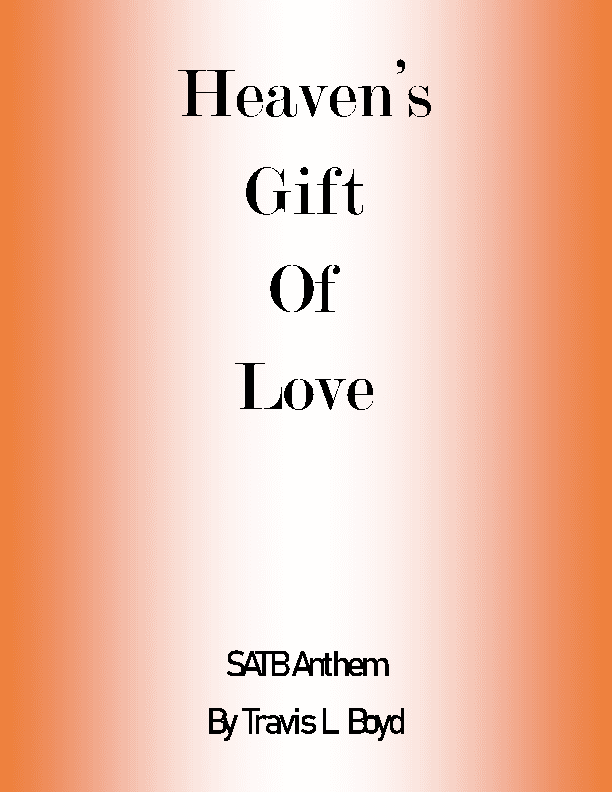 Heaven's Gift of Love (SATB anthem)