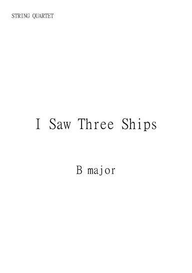 I Saw Three Ships, Traditional English Christmas Music in B Major for String Quartet. Intermediate. (arr. Matheus Araújo)