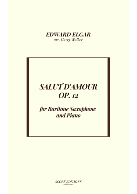 Salut D' Amour (for Baritone Saxophone and Piano) (arr. Harry Walker)