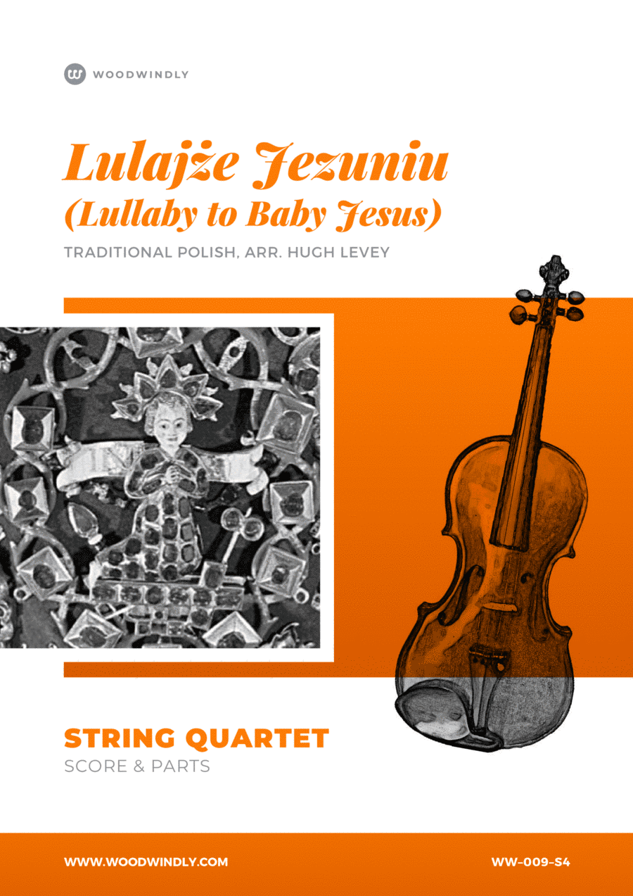 Lulajze Jezuniu (Lullaby for Baby Jesus) - Traditional Polish Carol - String Quartet (arr. Hugh Levey)