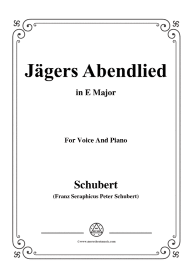 Schubert-Jägers Abendlied,Op.3 No.4,in E Major,for Voice&Piano (arr. MSM)
