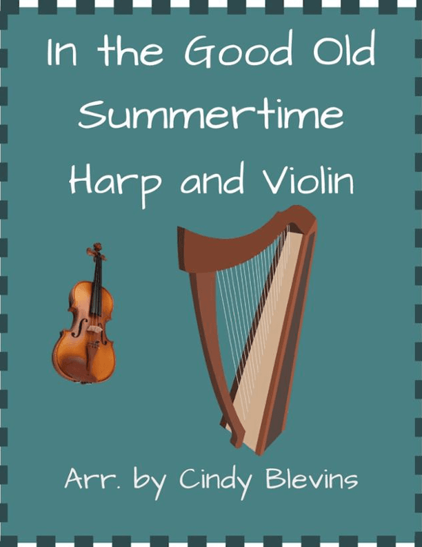 In the Good Old Summertime, for Harp and Violin (arr. Cindy Blevins)