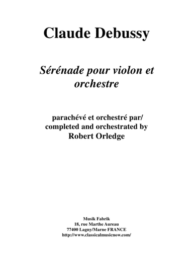 Claude Debussy: Sérénade for violin and orchestra, full score and solo part only (parts on rental)