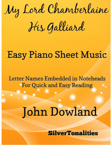 My Lord Chamberlaine His Galliard Easy Piano Sheet Music (arr. SilverTonalities)