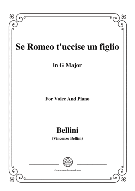 Bellini-Se Romeo t'uccise un figlio,from 'I Capuleti ed I Montecchi',in G Major,for Voice and Piano (arr. MSM)