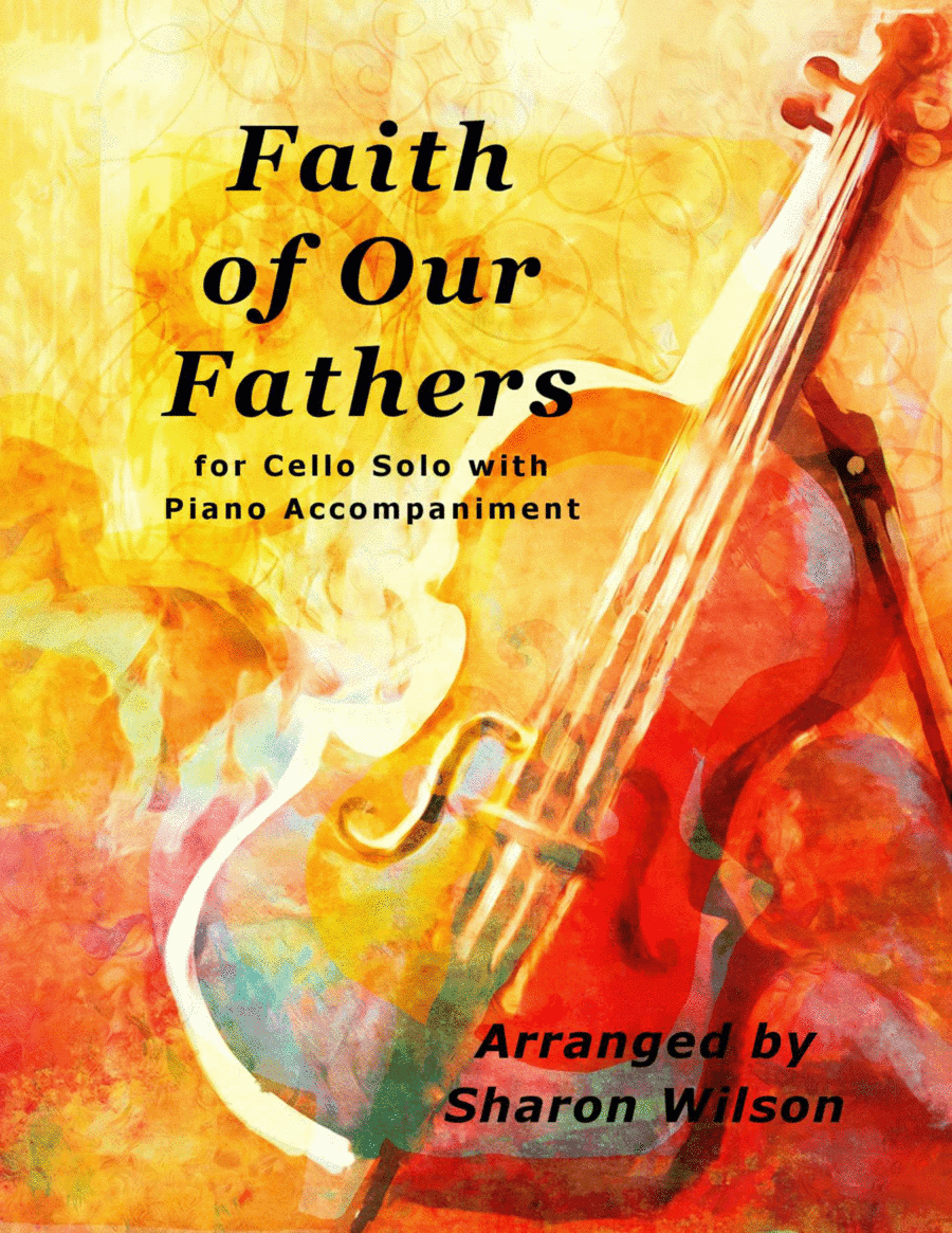 Faith of Our Fathers (Easy Cello Solo with Piano Accompaniment) (arr. Sharon Wilson)