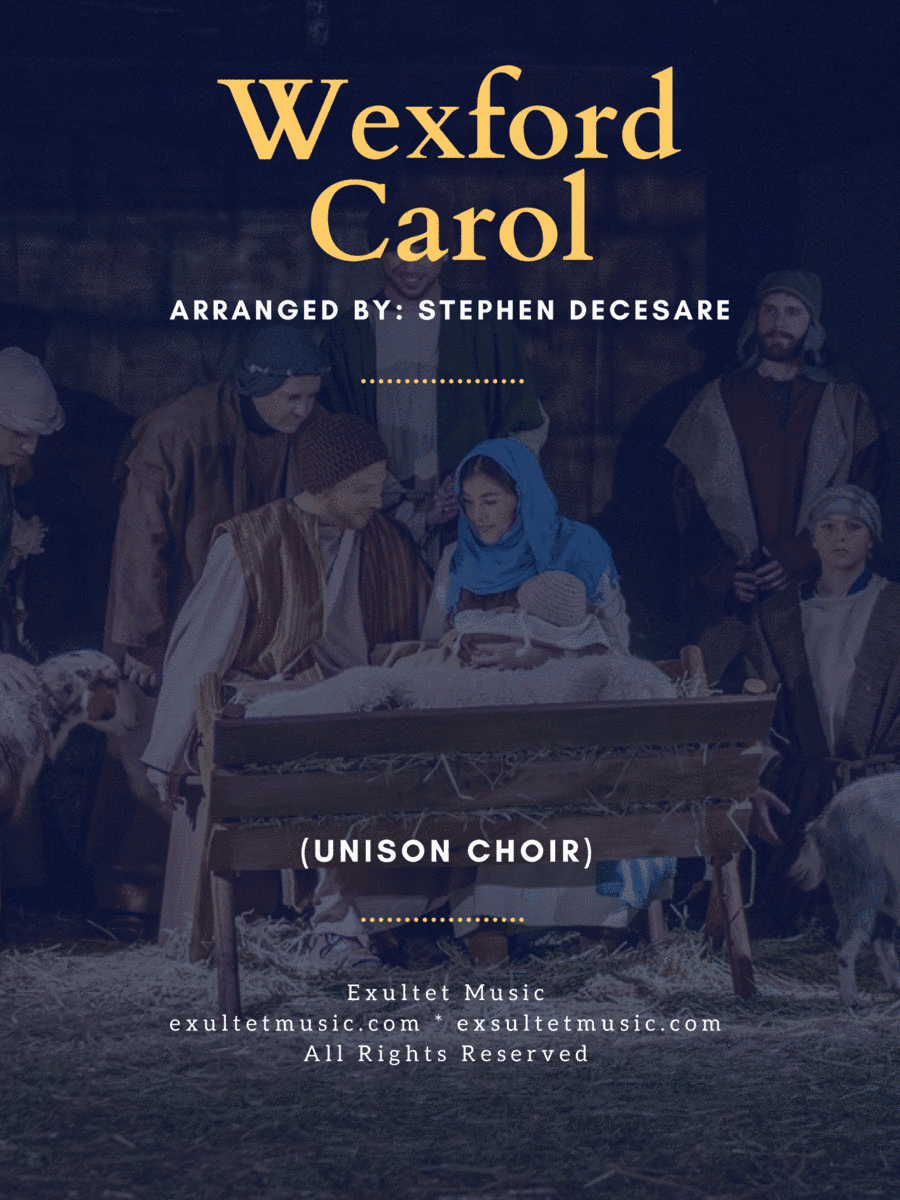 Wexford Carol (Unison Choir) (arr. Stephen DeCesare)