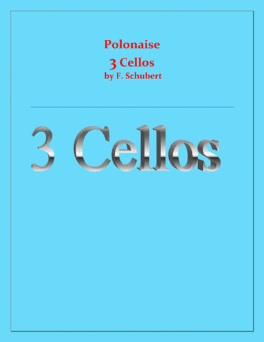 Polonaise - F. Schubert - For 3 Cellos - Intermediate (arr. Raymond Fenech)