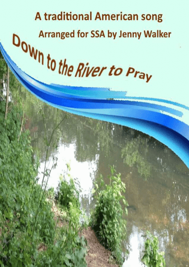 Down to the River to Pray - Female voices (SSA) (arr. Jenny Walker)