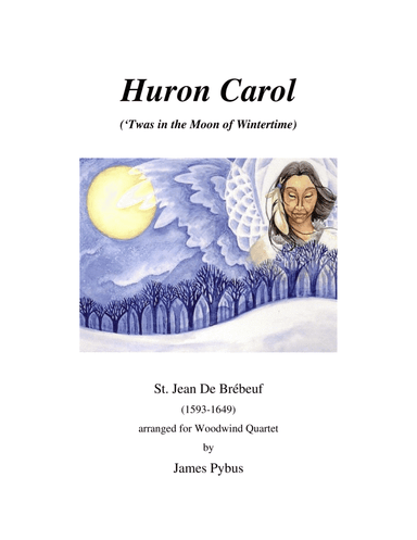 Huron Carol ('Twas in the Moon of Wintertime) (woodwind quartet arrangement) (arr. James Pybus)
