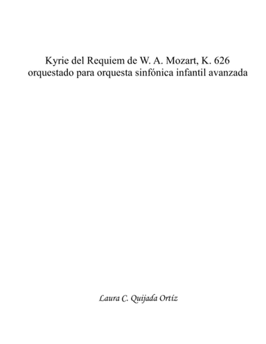 Kyrie from W. A. Mozart's Requiem, K.626. FULL ADVANCED CHILDREN ORCHESTRA. CONDUCTOR'S and SECTIONS (arr. Laura C. Quijada Ortíz)