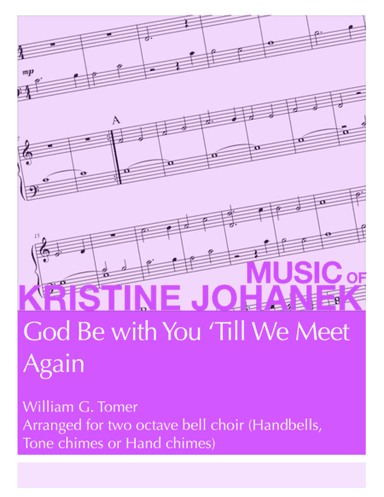 God Be with You 'Till We Meet Again (2 octave Handbells, Tone Chimes or Hand Chimes) (arr. Kristine Johanek)