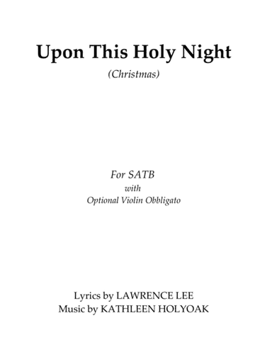 Upon This Holy Night -SATB with Violin by KATHLEEN HOLYOAK