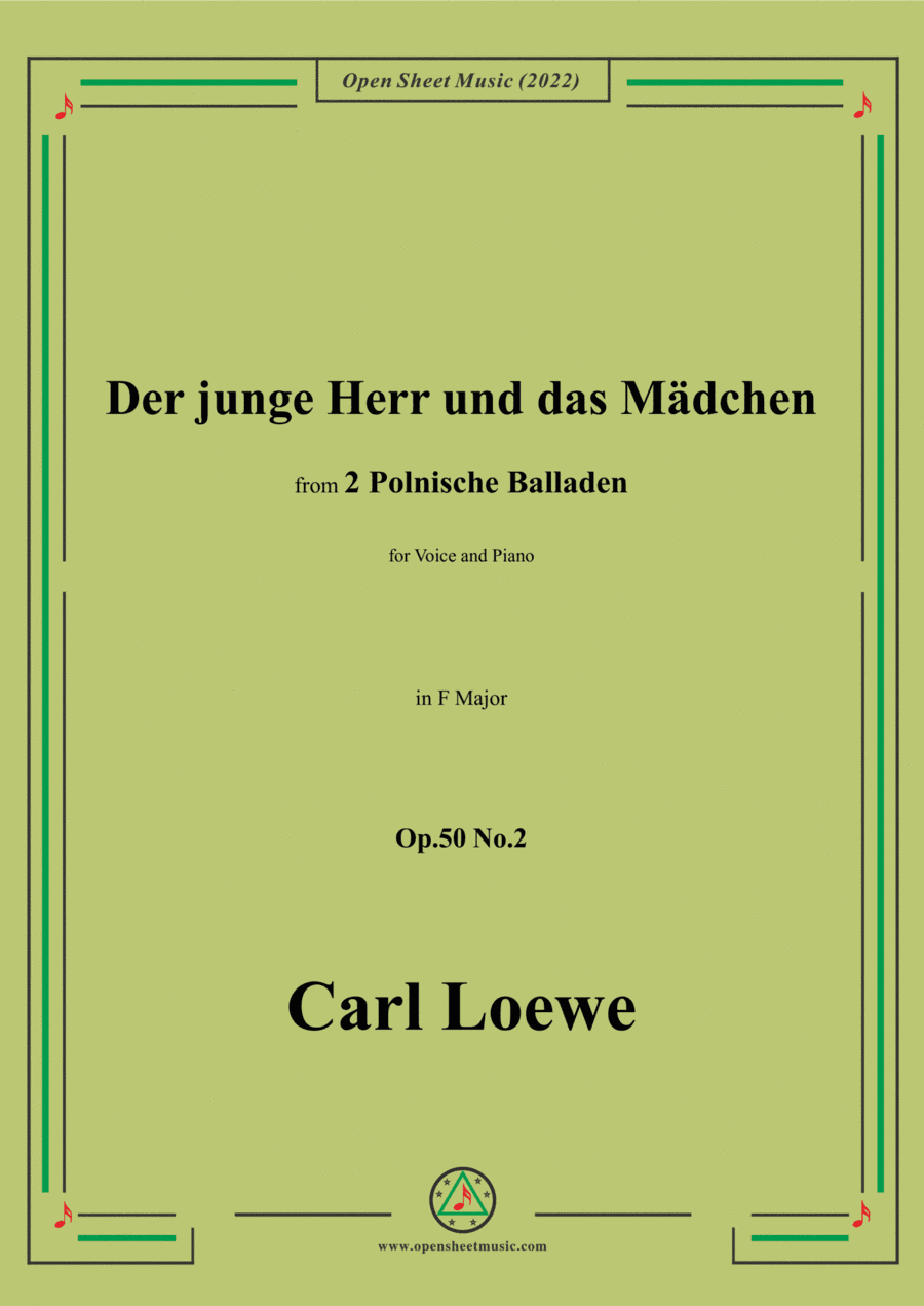 Loewe-Der junge Herr und das Mädchen,in F Major,Op.50 No.2,for Voice and Piano (arr. Open Cloud)