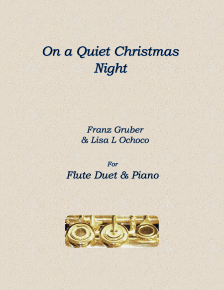 On a Quiet Christmas Night for Flute Duet and piano (arr. Lisa L Ochoco)