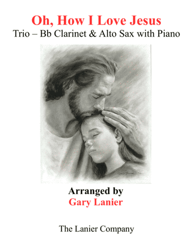 OH, HOW I LOVE JESUS (Trio – Bb Clarinet, Alto Sax and Piano with Parts) (arr. Gary Lanier)
